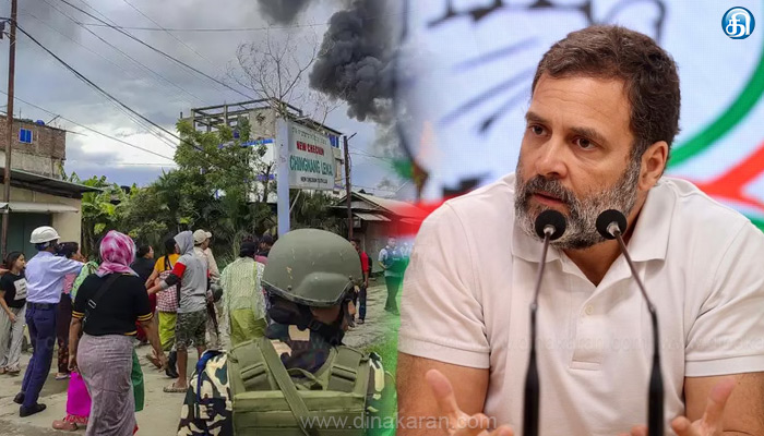 ராகுல் காந்தி–பாஜக அரசின் வெறுப்புஅரசியலேமணிப்பூர் வன்முறைக்குகாரணம்